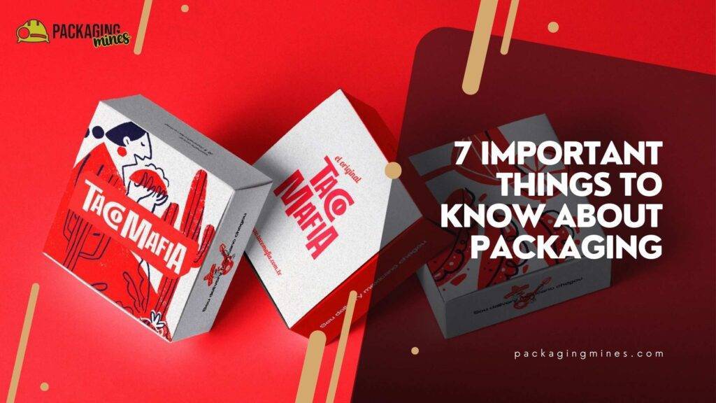 7ImportantThingsToKnowAboutPackaging